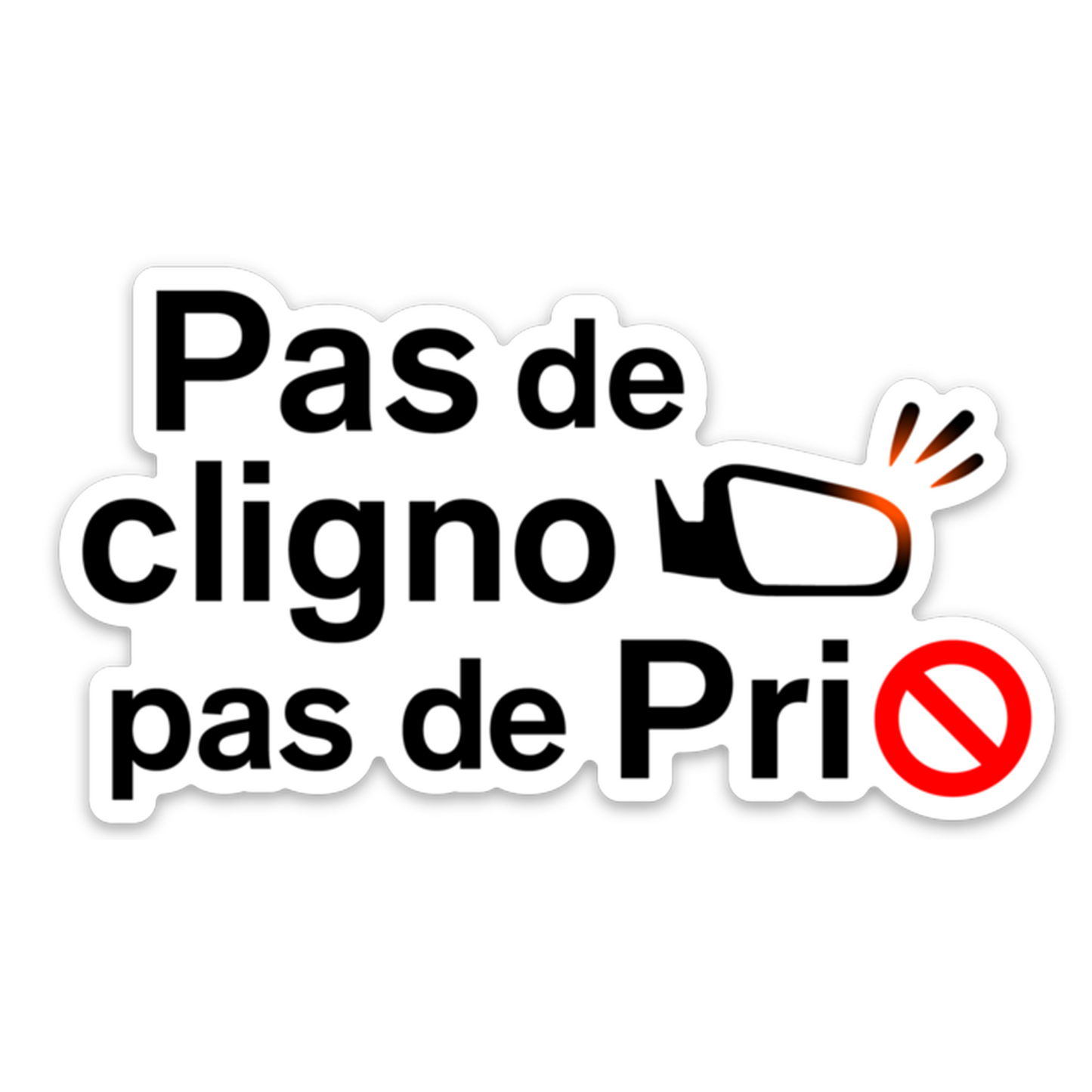 "PAS DE CLIGNO PAS DE PRIO"