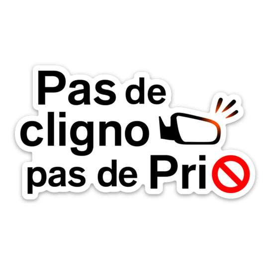 "PAS DE CLIGNO PAS DE PRIO"